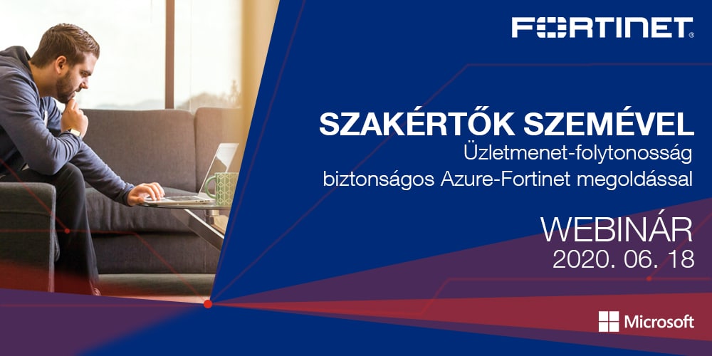 Szakértők szemével – Fortinet + Microsoft Azure webinár