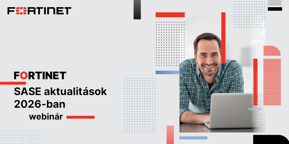 Fortinet - SASE aktualitások 2026-ban